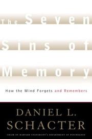 The seven sins of memory : how the mind forgets and remembers  Cover Image