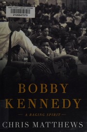 Bobby Kennedy : a raging spirit Book cover