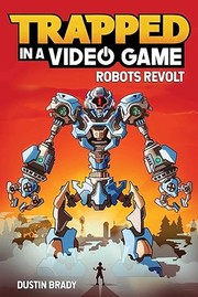 Trapped in a video game : Robots revolt Book cover