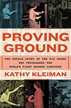 Proving ground : the untold story of the six women who programmed the world's first modern computer  Cover Image