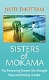 Sisters of Mokama the pioneering women who brought hope and healing to India  Cover Image