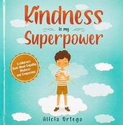 Kindness is my superpower : A children's book about empathy, kindness and compassion  Cover Image