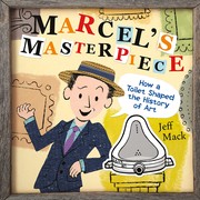 Marcel's masterpiece : how a toilet shaped the history of art Book cover