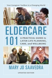Eldercare 101 : a practical guide to later life planning, care, and wellbeing  Cover Image