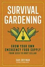 Survival gardening : grow your own emergency food supply from seed to root cellar Book cover