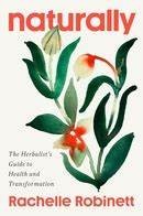 Naturally : the herbalist's guide to health and transformation Book cover
