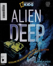 Alien deep : revealing the mysterious living world at the bottom of the ocean  Cover Image