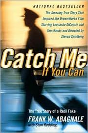 Catch me if you can : the amazing true story of the youngest and most daring con man in the history of fun and profit  Cover Image