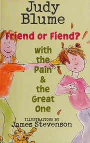 Friend or fiend? with the Pain and the Great One  Cover Image