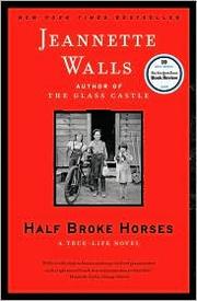 Half broke horses : a true-life novel  Cover Image