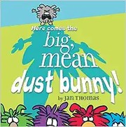 Here comes the big, mean dust bunny!  Cover Image