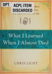 What I learned when I almost died : how a maniac tv producer put down his Blackberry and started to live his life  Cover Image