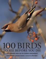 100 birds to see before you die : the ultimate wish list for birders everywhere  Cover Image