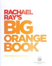 Rachael Ray's big orange book : her favorite all-new 30-minute meals, veggie meals, holiday menus, dinners-for-one, kosher meals, rollover menus, and much, much more!  Cover Image