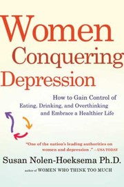 Women conquering depression : how to gain control of eating, drinking, and overthinking and embrace a healthier life  Cover Image