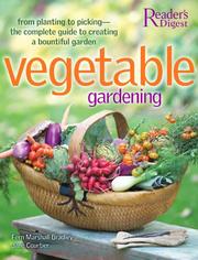 Vegetable gardening : from planting to picking : the complete guide to creating a bountiful garden  Cover Image