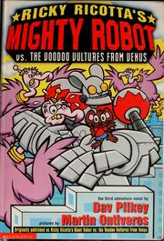 Ricky Ricotta's mighty robot vs. the voodoo vultures from Venus : the third robot adventure novel  Cover Image