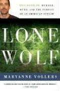 Lone wolf : Eric Rudolph : murder, myth, and the pursuit of an American outlaw  Cover Image