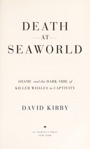 Death at SeaWorld : Shamu and the dark side of killer whales in captivity  Cover Image