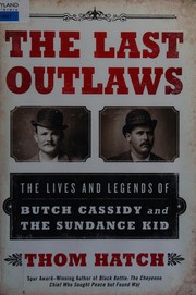 The last outlaws : the lives and legends of Butch Cassidy and the Sundance Kid  Cover Image