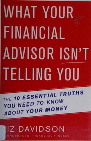 What your financial advisor isn't telling you : the 10 essential truths you need to know about your money Book cover
