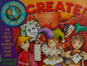 Kids around the world create! : the best crafts and activities from many lands  Cover Image