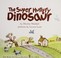 Go to record The Super Hungry Dinosaur
