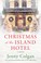 Go to record Christmas at the Island Hotel : a novel