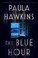 Go to record The blue hour : a novel
