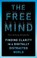 Go to record The free mind : finding clarity in a digitally distracted ...