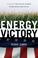 Go to record Energy victory : winning the war on terror by breaking fre...