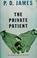 Go to record The private patient : an Inspector Adam Dalgliesh novel, b...