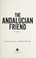 Go to record The Andalucian friend : a novel