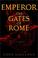 Go to record Emperor : the gates of Rome