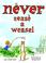 Go to record Never tease a weasel