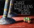 Go to record The three little aliens and the big bad robot