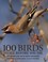 Go to record 100 birds to see before you die : the ultimate wish list f...