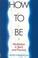 Go to record How to be : meditation in spirit and practice