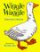 Go to record Wiggle, waggle
