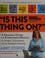 Go to record Is this thing on? : a friendly guide to everything digital...
