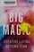 Go to record Big magic : creative living beyond fear