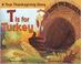 Go to record T is for turkey : a true Thanksgiving story