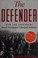 Go to record The defender : how the legendary black newspaper changed A...